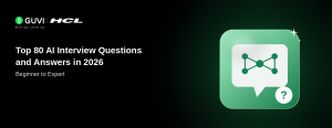 Top 80 AI Interview Questions and Answers in 2026: Beginner to Expert