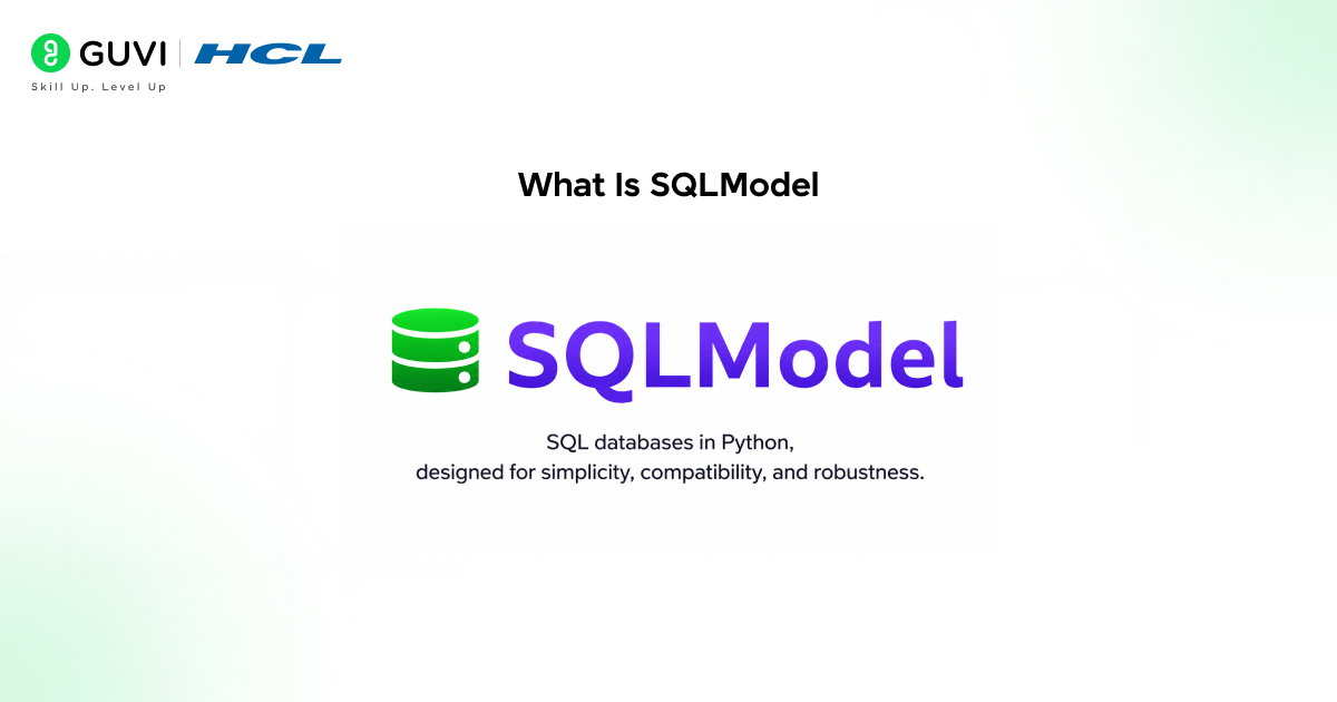 SQLModel: Combining SQLAlchemy + Pydantic for Cleaner Code 1 What Is SQLModel?