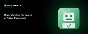 Understanding the Basics of Robot Framework