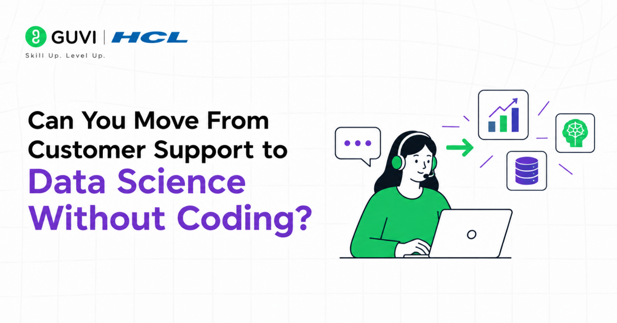 Customer Support to Data Science Without Coding 1 Can You Move From Customer Support to Data Science Without Coding?