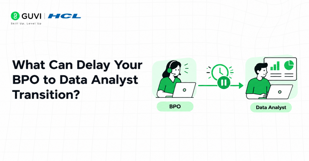 How Long Does It Take to Move From BPO to Data Analytics? 2 What Can Delay Your BPO to Data Analyst Transition?